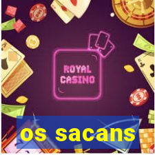 os sacans